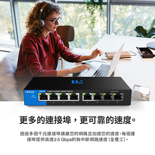 Linksys 8-Port 2.5G Multi-Gigabit 非網管型交換器(LN2308-AH),U52540023,Linksys8-Port2.5GMulti-Gigabit非網管型交換器(LN2308-AH),原廠保固,大量採購歡迎洽詢,品質保證